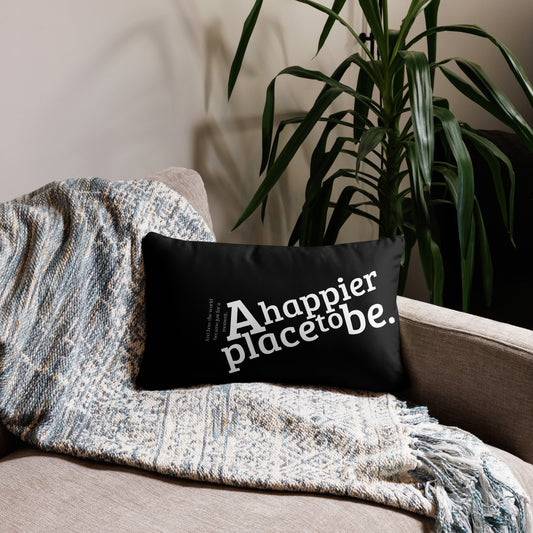 "A happier place to be" 20"x12" Throw Pillow