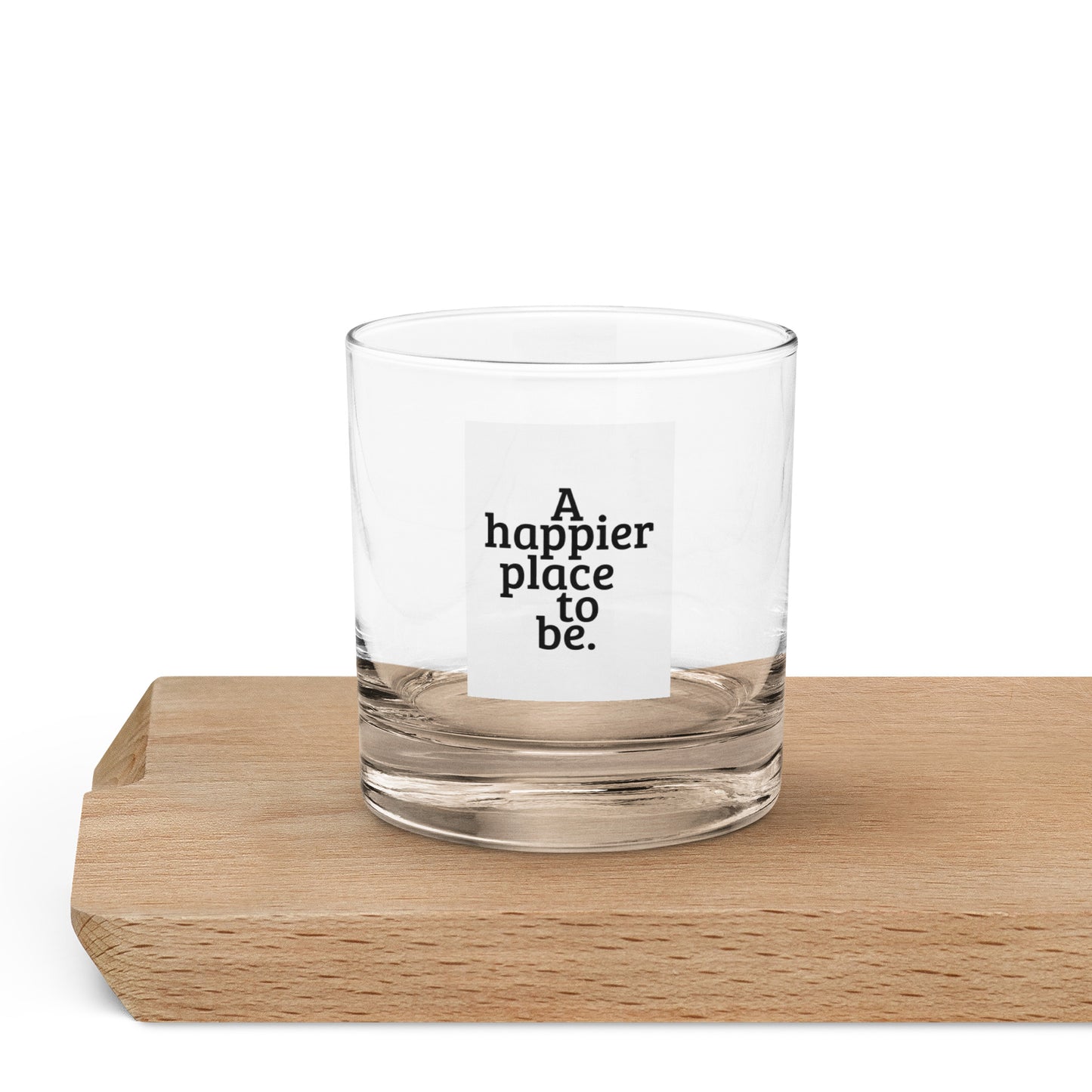 "A happier place to be" Rocks Glass