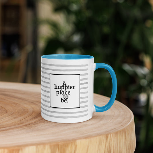 "A happier place to be" Mug with Color Inside