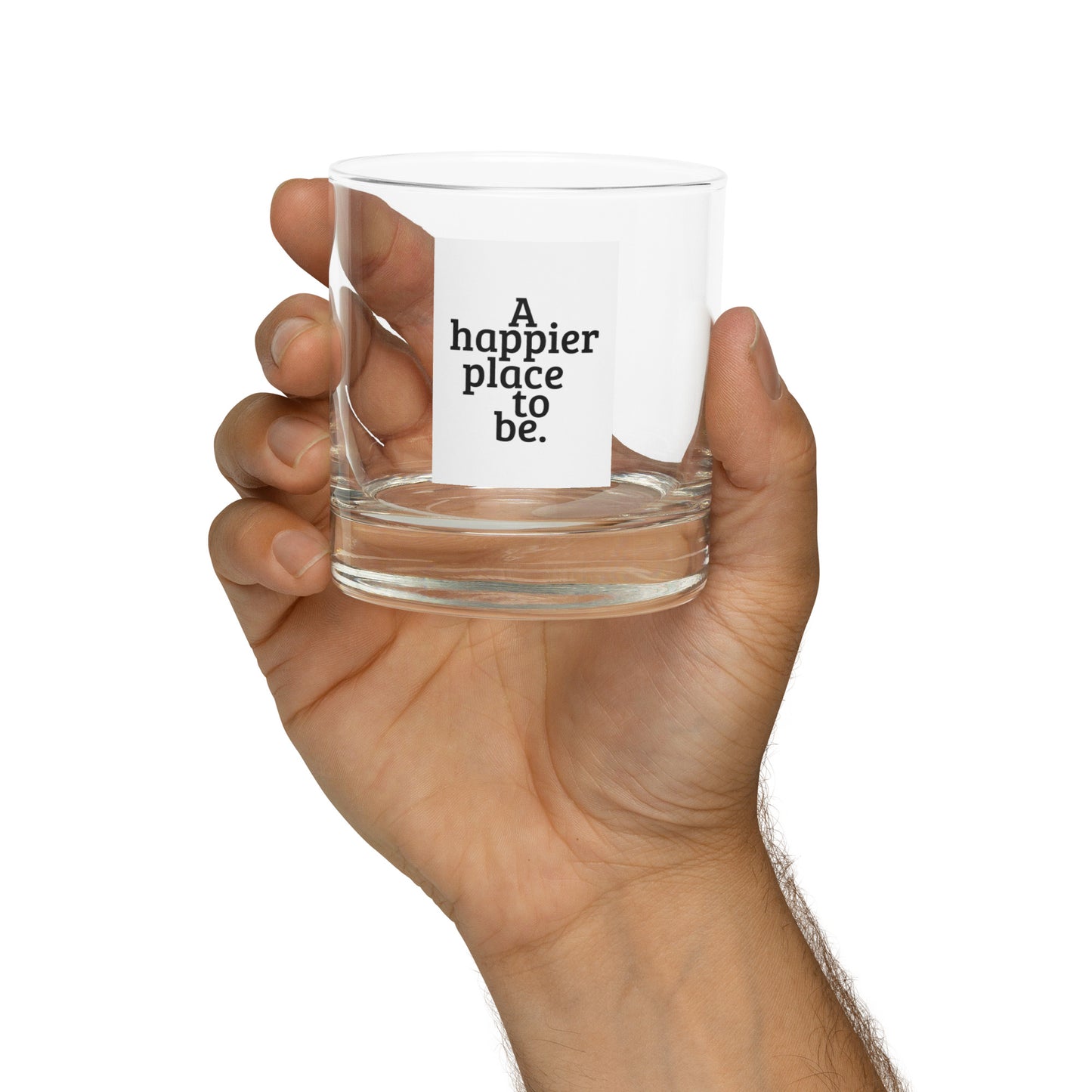 "A happier place to be" Rocks Glass