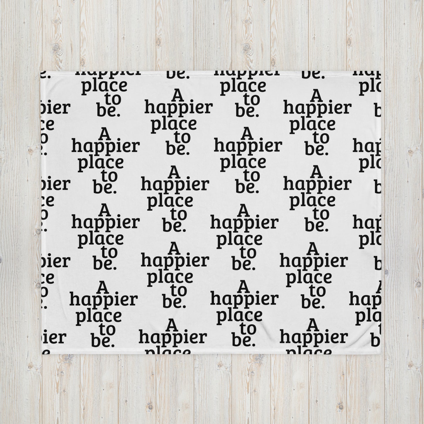 "A happier place to be" Throw Blanket