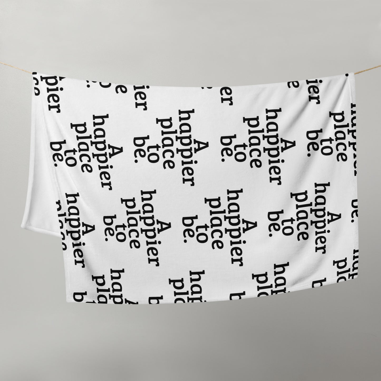 "A happier place to be" Throw Blanket